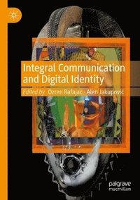 bokomslag Integral Communication and Digital Identity