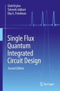 bokomslag Single Flux Quantum Integrated Circuit Design