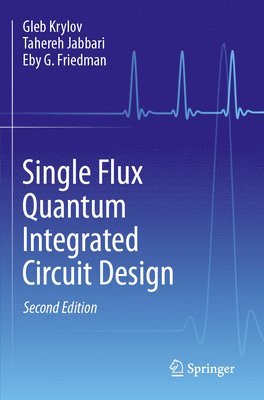 bokomslag Single Flux Quantum Integrated Circuit Design