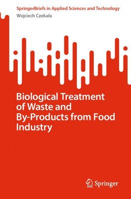 bokomslag Biological Treatment of Waste and By-Products from Food Industry