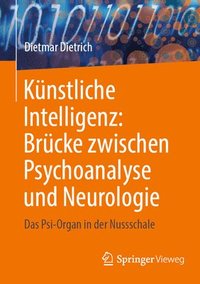bokomslag Knstliche Intelligenz: Brcke zwischen Psychoanalyse und Neurologie