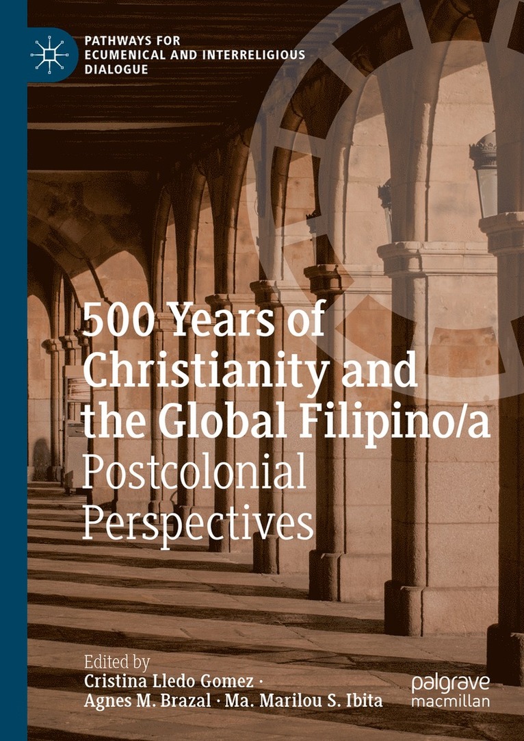 Cristina Lledo Gomez, Agnes M. Brazal, Ma. Marilou S. Ibita - 500 Years of Christianity and the Global Filipino/a, Inbunden