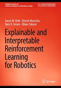 bokomslag Explainable and Interpretable Reinforcement Learning for Robotics