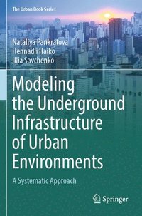 bokomslag Modeling the Underground Infrastructure of Urban Environments