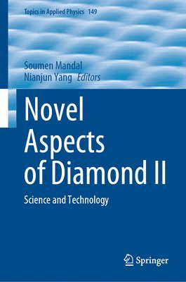 Soumen Mandal, Nianjun Yang - Novel Aspects of Diamond II, Inbunden