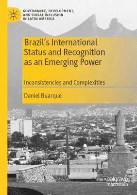 Brazils International Status and Recognition as an Emerging Power 1