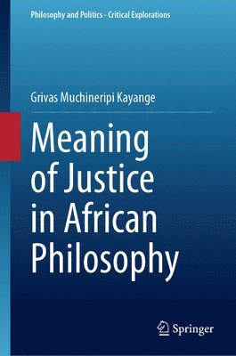 bokomslag Meaning of Justice in African Philosophy