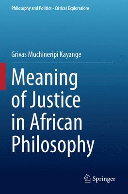 bokomslag Meaning of Justice in African Philosophy