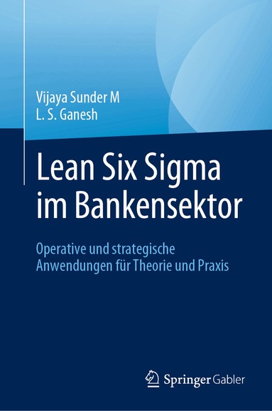 Vijaya Sunder M, L. S. Ganesh - Lean Six Sigma im Bankensektor, Inbunden