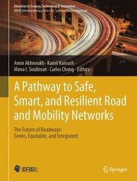 bokomslag A Pathway to Safe, Smart, and Resilient Road and Mobility Networks