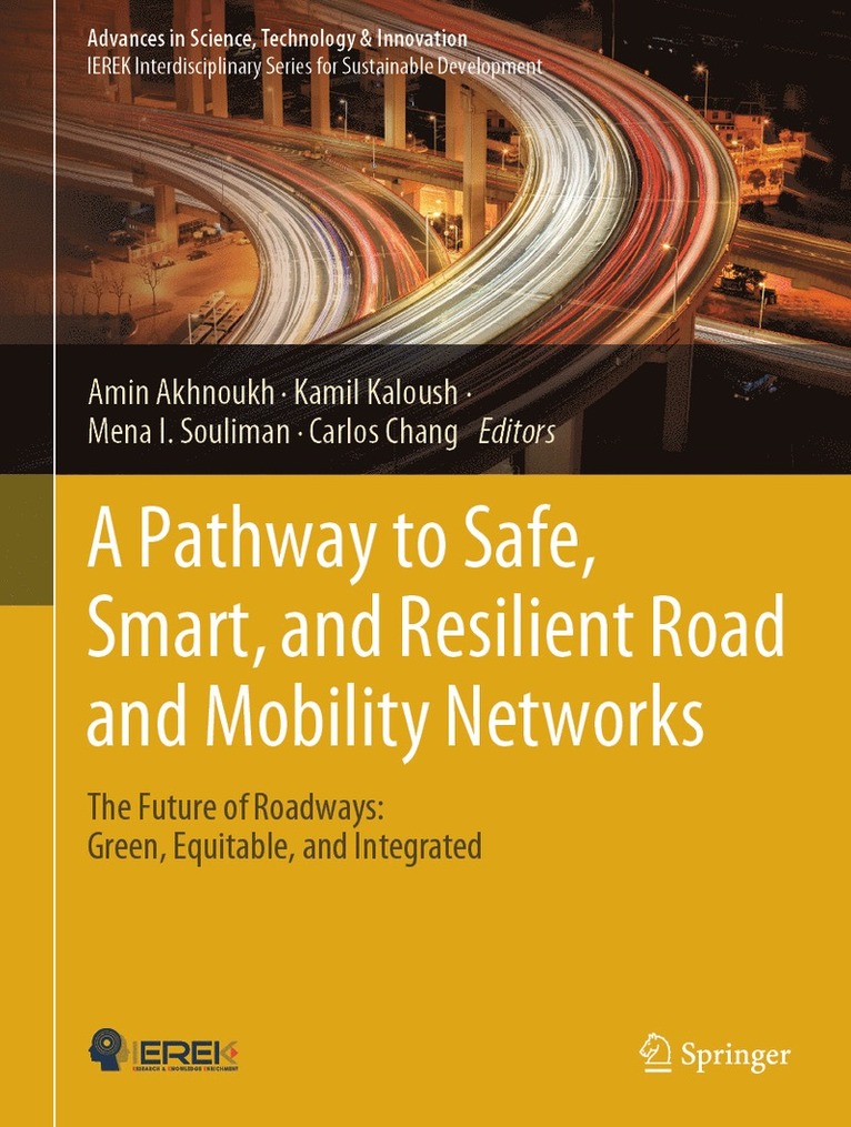 Amin Akhnoukh, Kamil Kaloush, Mena I. Souliman, Carlos Chang - Pathway to Safe, Smart, and Resilient Road and Mobility Networks, Inbunden