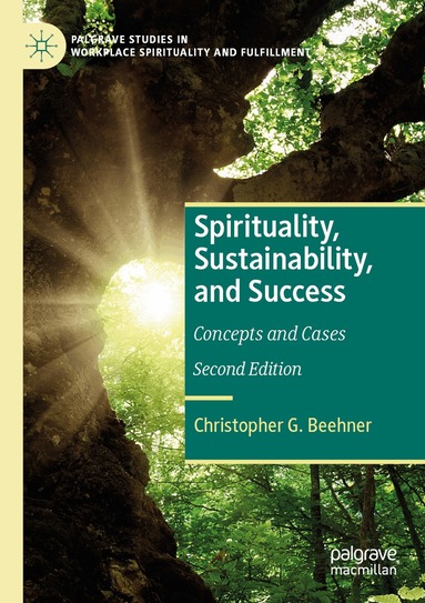 Christopher G. Beehner - Spirituality, Sustainability, and Success, Häftad