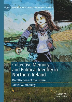 bokomslag Collective Memory and Political Identity in Northern Ireland