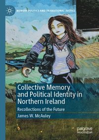 bokomslag Collective Memory and Political Identity in Northern Ireland