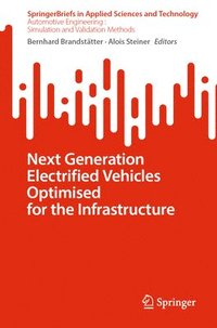 bokomslag Next Generation Electrified Vehicles Optimised for the Infrastructure