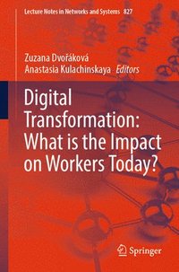 bokomslag Digital Transformation: What is the Impact on Workers Today?