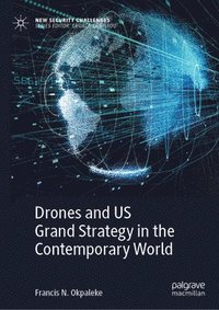 bokomslag Drones and US Grand Strategy in the Contemporary World