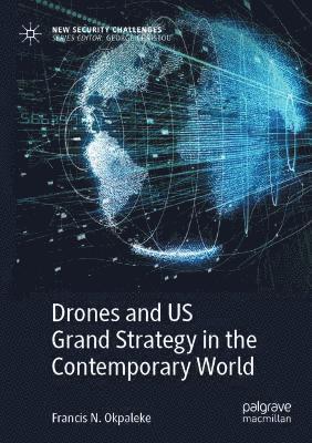 Drones and US Grand Strategy in the Contemporary World 1