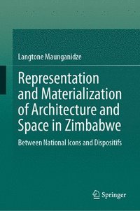 bokomslag Representation and Materialization of Architecture and Space in Zimbabwe