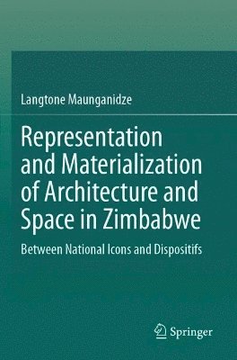 Representation and Materialization of Architecture and Space in Zimbabwe 1