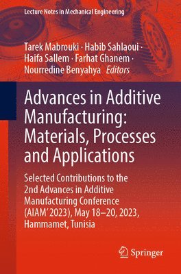 Advances in Additive Manufacturing: Materials, Processes and Applications 1