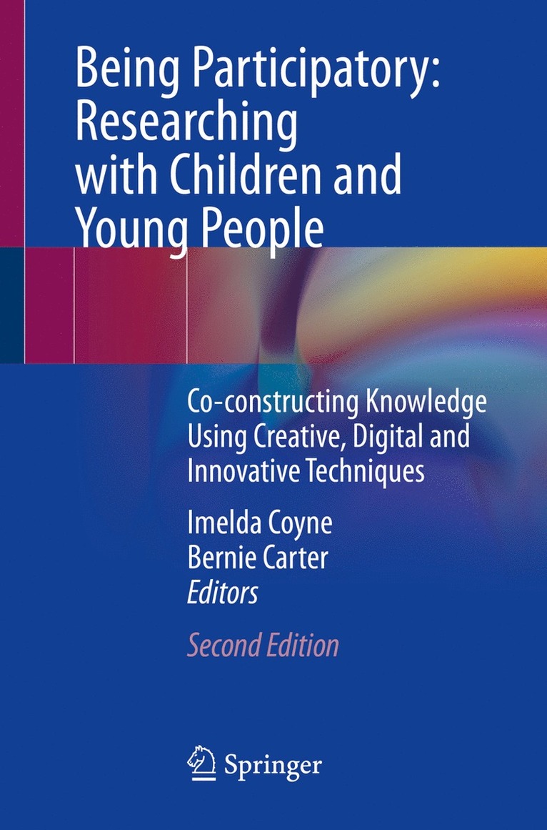 Imelda Coyne, Bernie Carter - Being Participatory: Researching with Children and Young People, Häftad