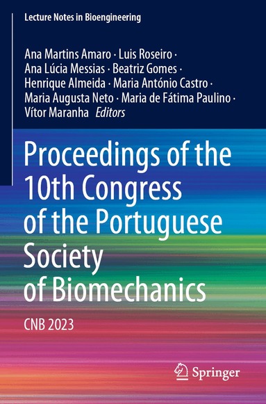 Ana Martins Amaro, Luis Roseiro, Ana Lúcia Messias, Beatriz Gomes, Henrique Almeida, Maria António Castro, Maria Augusta Neto, Maria de Fátima Paulino, Vítor Maranha - Proceedings of the 10th Congress of the Portuguese Society of Biomechanics, Häftad