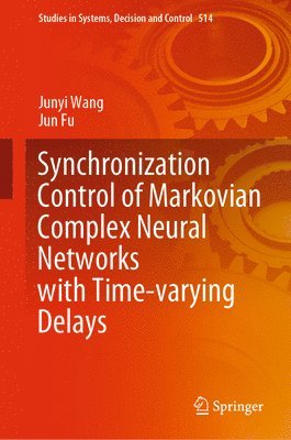 bokomslag Synchronization Control of Markovian Complex Neural Networks with Time-varying Delays