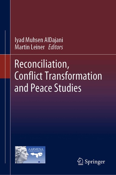 Iyad Muhsen AlDajani, Martin Leiner - Reconciliation, Conflict Transformation, and Peace Studies, Inbunden