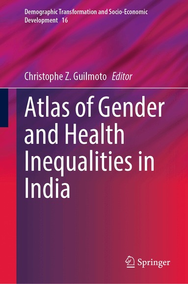 Christophe Z. Guilmoto - Atlas of Gender and Health Inequalities in India, Inbunden