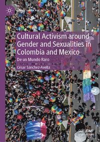 bokomslag Cultural Activism around Gender and Sexualities in Colombia and Mexico