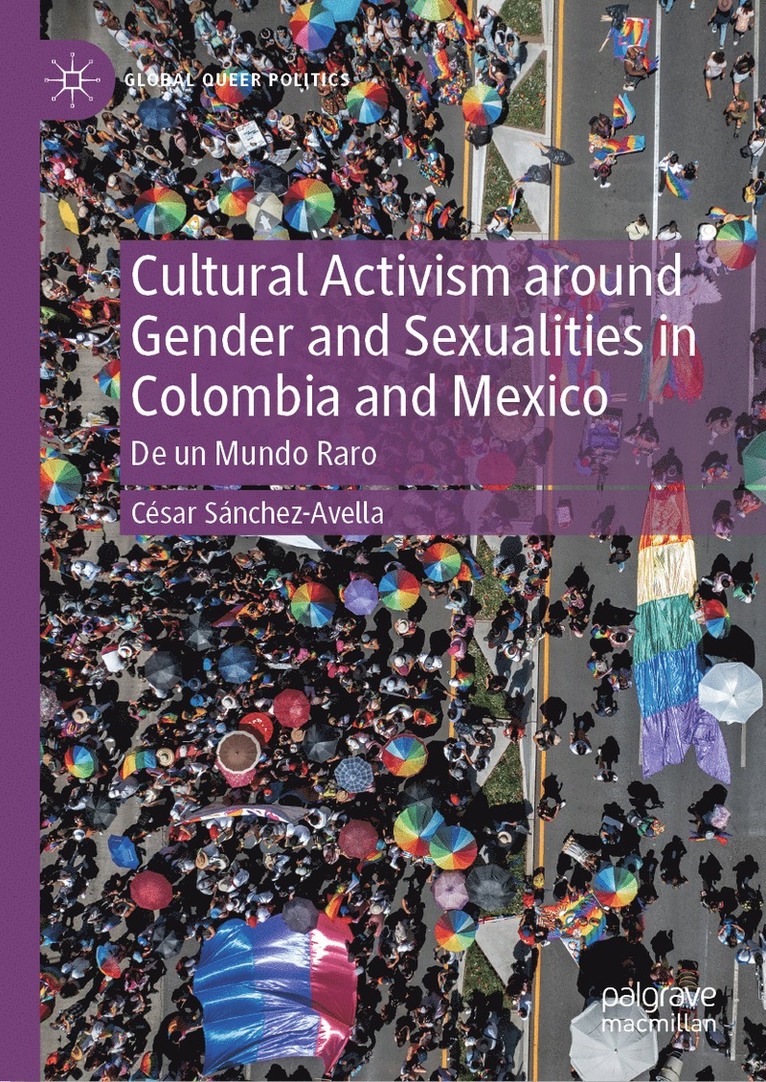 Cultural Activism around Gender and Sexualities in Colombia and Mexico