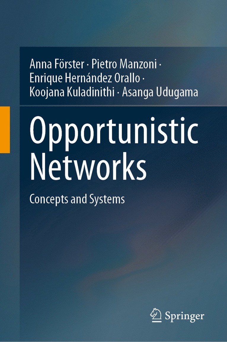 Anna Förster, Pietro Manzoni, Enrique Hernández Orallo, Koojana Kuladinithi, Asanga Udugama, Anna Forster, Enrique Hernandez Orallo - Opportunistic Networks, Inbunden