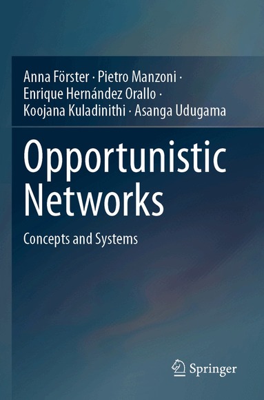 Anna Förster, Pietro Manzoni, Enrique Hernández Orallo, Koojana Kuladinithi, Asanga Udugama - Opportunistic Networks, Häftad