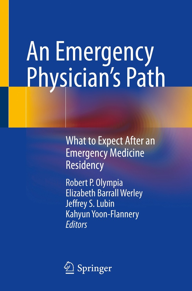 Robert P. Olympia, Elizabeth Barrall Werley, Jeffrey S. Lubin, Kahyun Yoon-Flannery - Emergency Physician’s Path, Häftad
