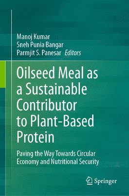 Oilseed Meal as a Sustainable Contributor to Plant-Based Protein