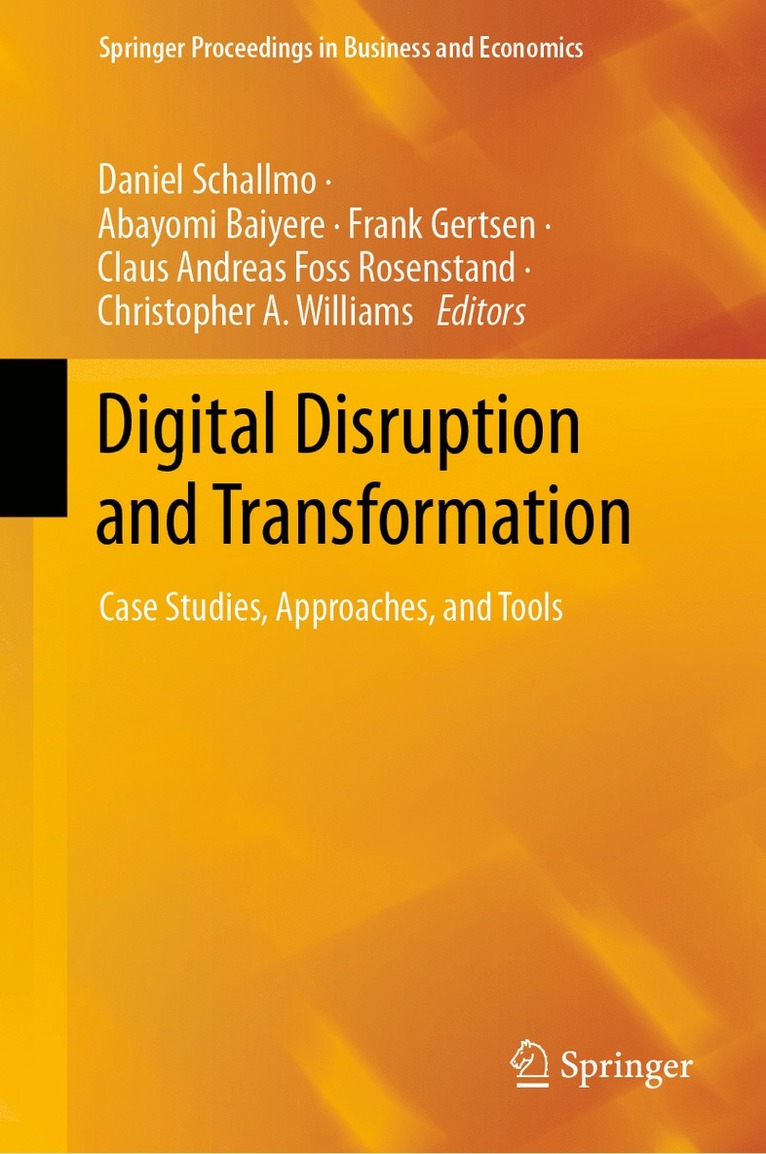 Daniel Schallmo, Abayomi Baiyere, Frank Gertsen, Claus Andreas Foss Rosenstand, Chris­topher A. Williams - Digital Disruption and Transformation, Inbunden