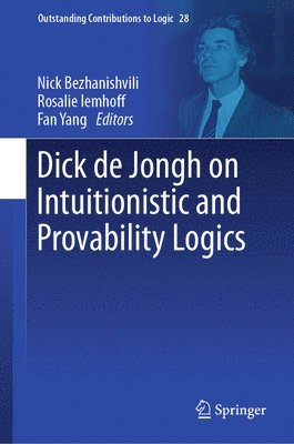 bokomslag Dick de Jongh on Intuitionistic and Provability Logics