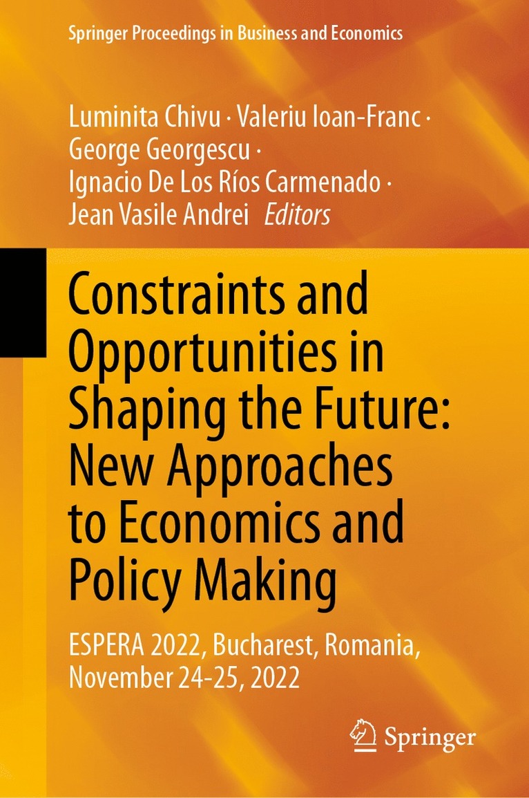 Luminita Chivu, Valeriu Ioan-Franc, George Georgescu, Ignacio De Los Ríos Carmenado, Jean Vasile Andrei, Ignacio De Los Rios Carmenado, Ignacio de Los Ríos Carmenado - Constraints and Opportunities in Shaping the Future: New Approaches to Economics and Policy Making, Inbunden