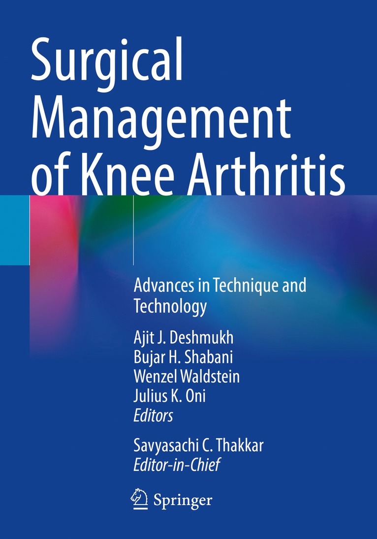 Ajit J. Deshmukh, Bujar H. Shabani, Wenzel Waldstein, Julius K. Oni - Surgical Management of Knee Arthritis, Häftad
