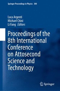 bokomslag Proceedings of the 8th International Conference on Attosecond Science and Technology