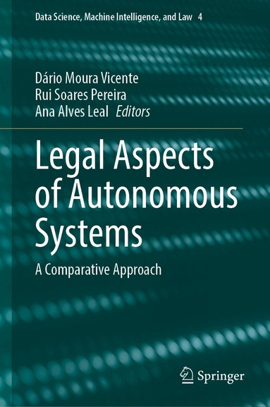 Dário Moura Vicente, Rui Soares Pereira, Ana Alves Leal - Legal Aspects of Autonomous Systems, Inbunden