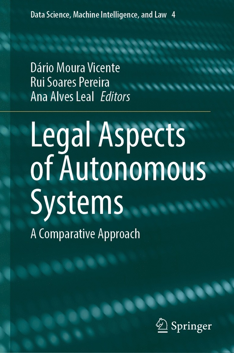 Dário Moura Vicente, Rui Soares Pereira, Ana Alves Leal, Dario Moura Vicente - Legal Aspects of Autonomous Systems, Inbunden