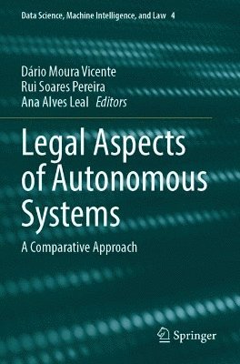 Dário Moura Vicente, Rui Soares Pereira, Ana Alves Leal, Dario Moura Vicente - Legal Aspects of Autonomous Systems, Häftad