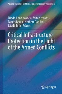 bokomslag Critical Infrastructure Protection in the Light of the Armed Conflicts