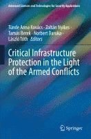 bokomslag Critical Infrastructure Protection in the Light of the Armed Conflicts