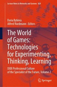 bokomslag The World of Games: Technologies for Experimenting, Thinking, Learning