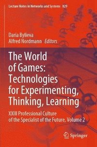 bokomslag The World of Games: Technologies for Experimenting, Thinking, Learning