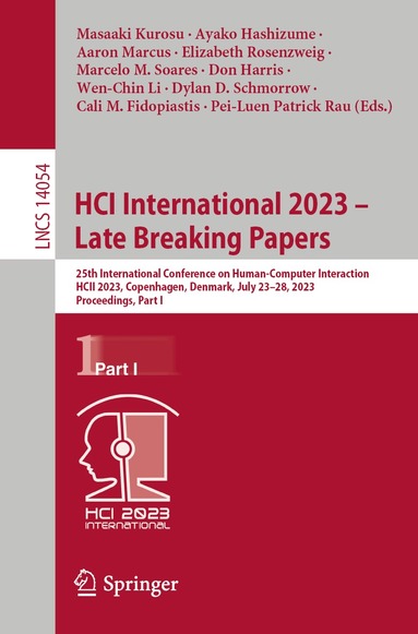 Masaaki Kurosu, Ayako Hashizume, Aaron Marcus, Elizabeth Rosenzweig, Marcelo M. Soares, Don Harris, Wen-Chin Li, Dylan D. Schmorrow, Cali M. Fidopiastis, Pei-Luen Patrick Rau - HCI International 2023 – Late Breaking Papers, Häftad
