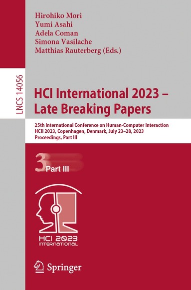 Hirohiko Mori, Yumi Asahi, Adela Coman, Simona Vasilache, Matthias Rauterberg - HCI International 2023 – Late Breaking Papers, Häftad
